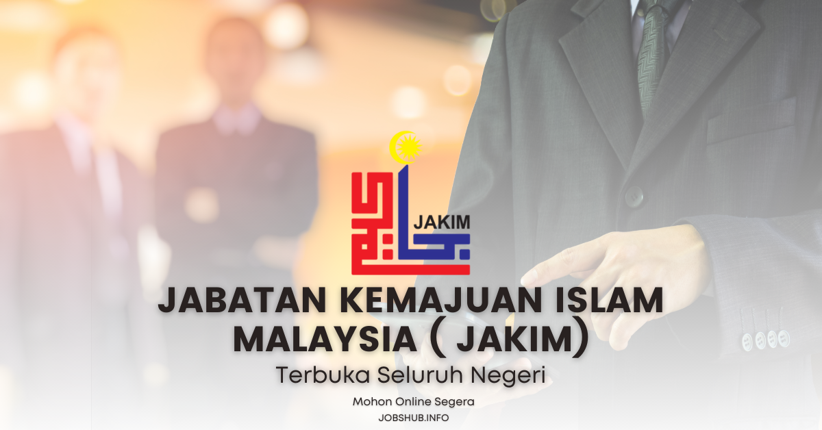 Jabatan Kemajuan Islam Malaysia ( JAKIM) / Terbuka Seluruh Negeri