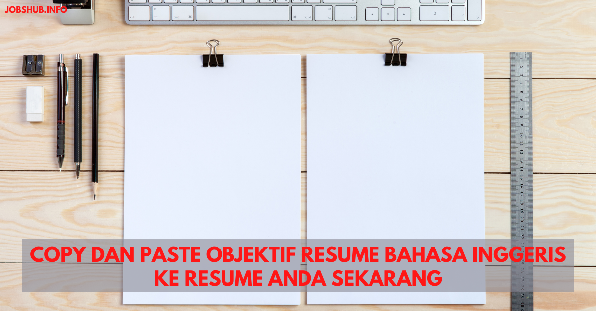 Copy Dan Paste Objektif Resume Bahasa Inggeris Ke Resume Anda Sekarang