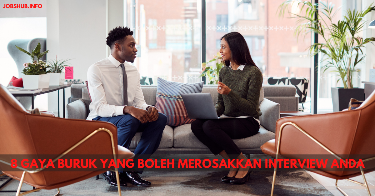 8 Gaya Buruk Yang Boleh Merosakkan Interview Anda