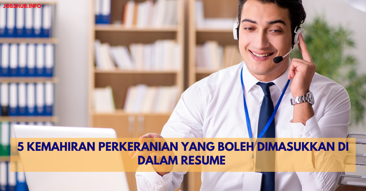 5 Kemahiran Perkeranian Yang Boleh Dimasukkan Di Dalam Resume