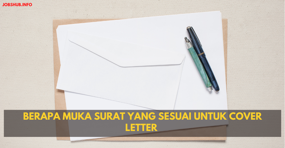 Berapa Muka Surat Yang Sesuai Untuk Cover Letter