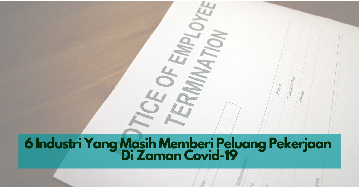 6 Industri Yang Masih Memberi Peluang Pekerjaan Di Zaman Covid19