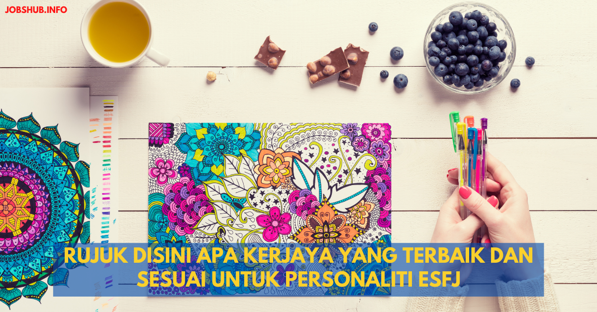 Rujuk Disini Apa Kerjaya Yang Terbaik Dan Sesuai Untuk Personaliti ESFJ