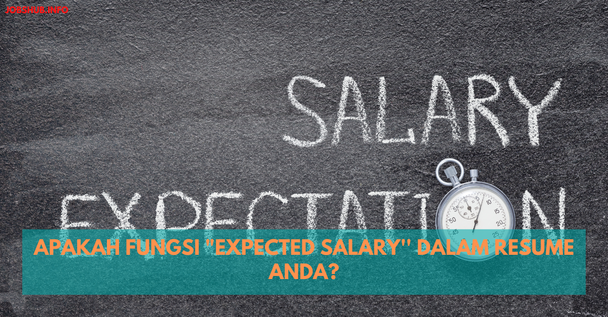 Apakah Fungsi “Expected Salary” Dalam Resume Anda?