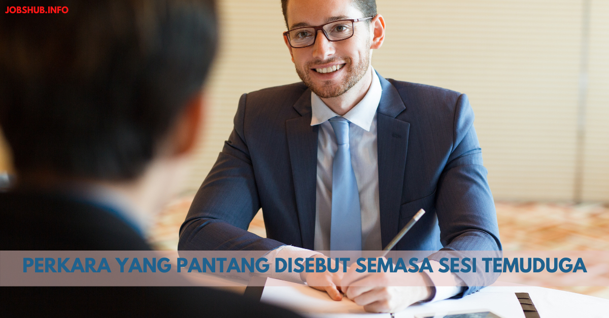 Perkara Yang Pantang Disebut Semasa Sesi Temuduga