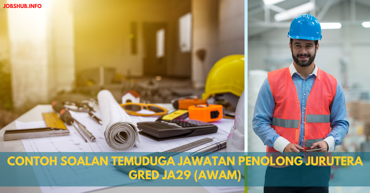 Contoh Soalan Temuduga Jawatan Penolong Jurutera Gred JA29 (Awam)