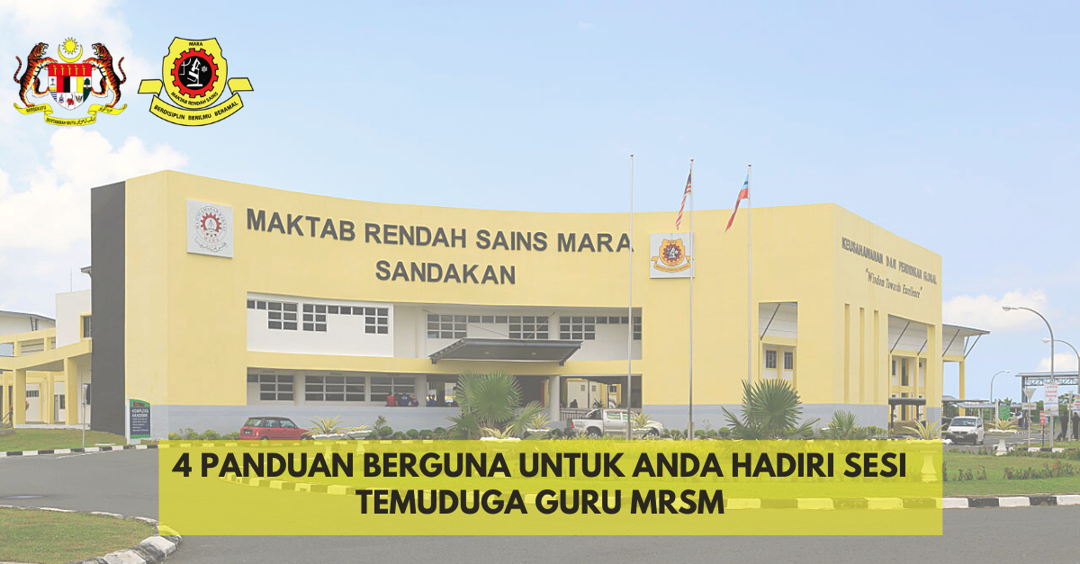 4 Panduan Berguna Untuk Anda Hadiri Sesi Temuduga Guru MRSM