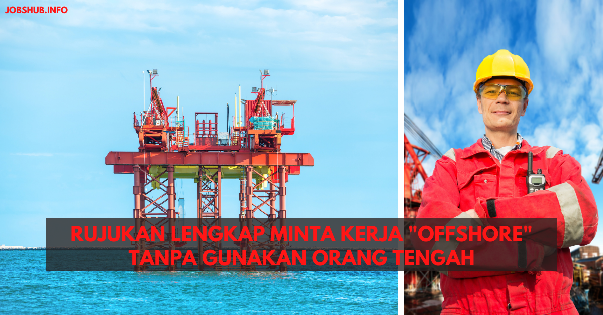 Rujukan Lengkap Minta Kerja “Offshore” Tanpa Gunakan Orang Tengah
