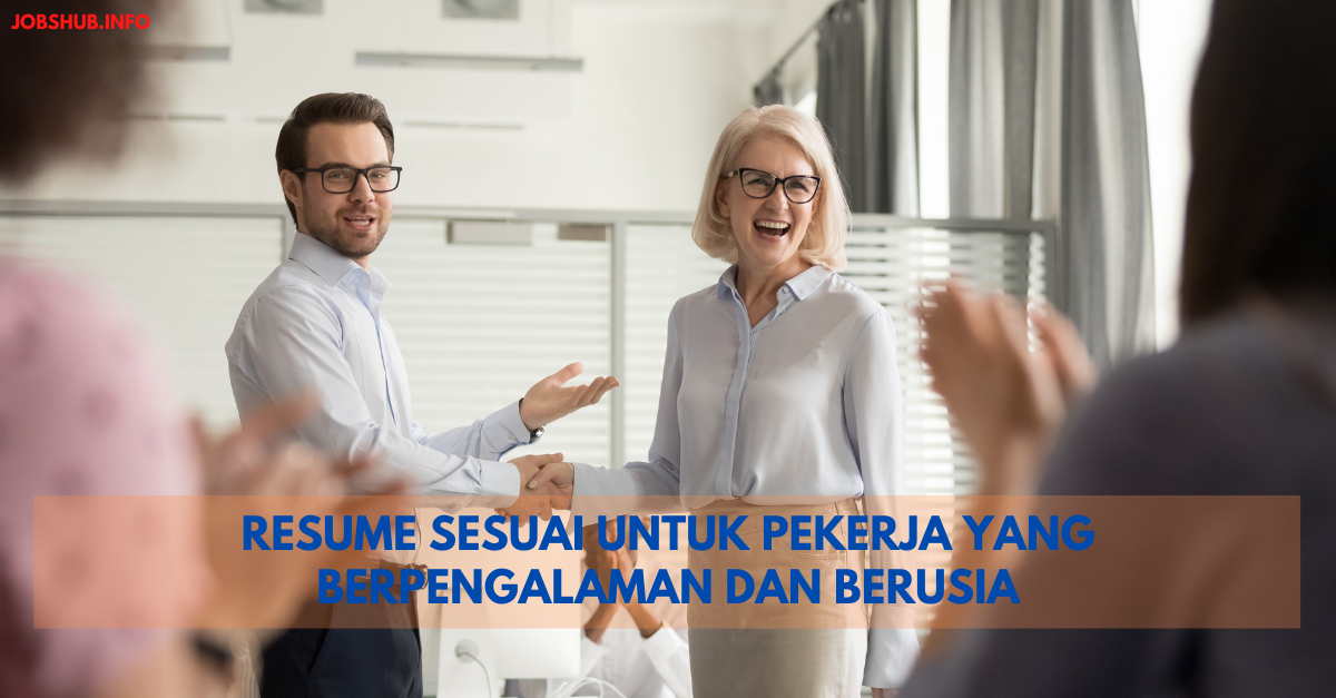 Resume Sesuai Untuk Pekerja Yang Berpengalaman Dan Berusia