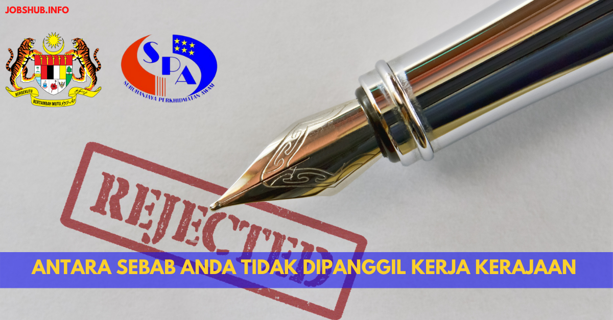 Antara Sebab Anda Tidak Dipanggil Kerja Kerajaan