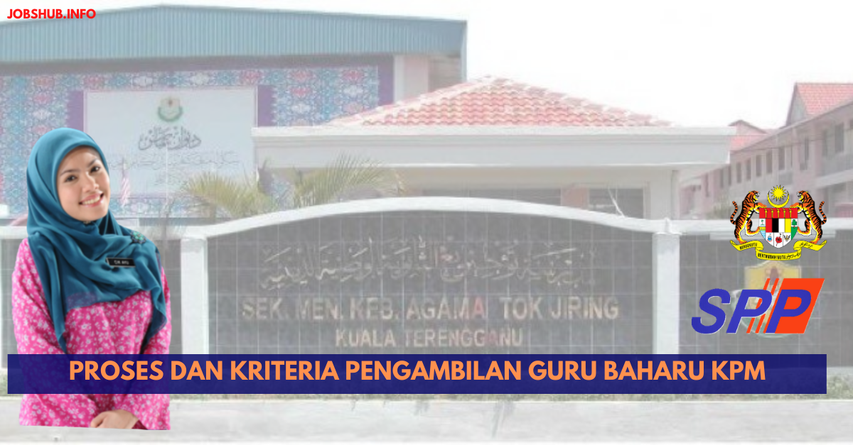 Proses Dan Kriteria Pengambilan Guru Baharu KPM