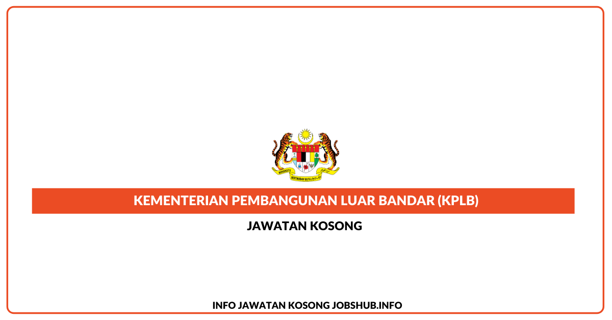 Kementerian Pembangunan Luar Bandar (KPLB) – Pegawai Tadbir Gred N41