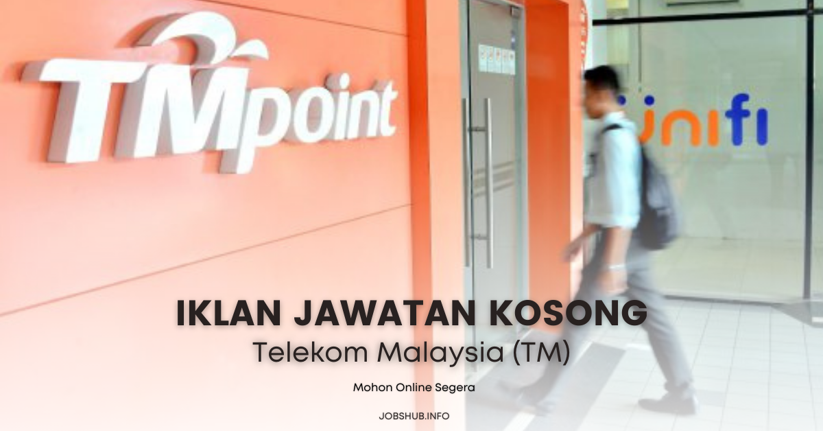 Telekom Malaysia (TM) ~ Kekosongan Untuk Pengisian Segera Pelbagai Negeri