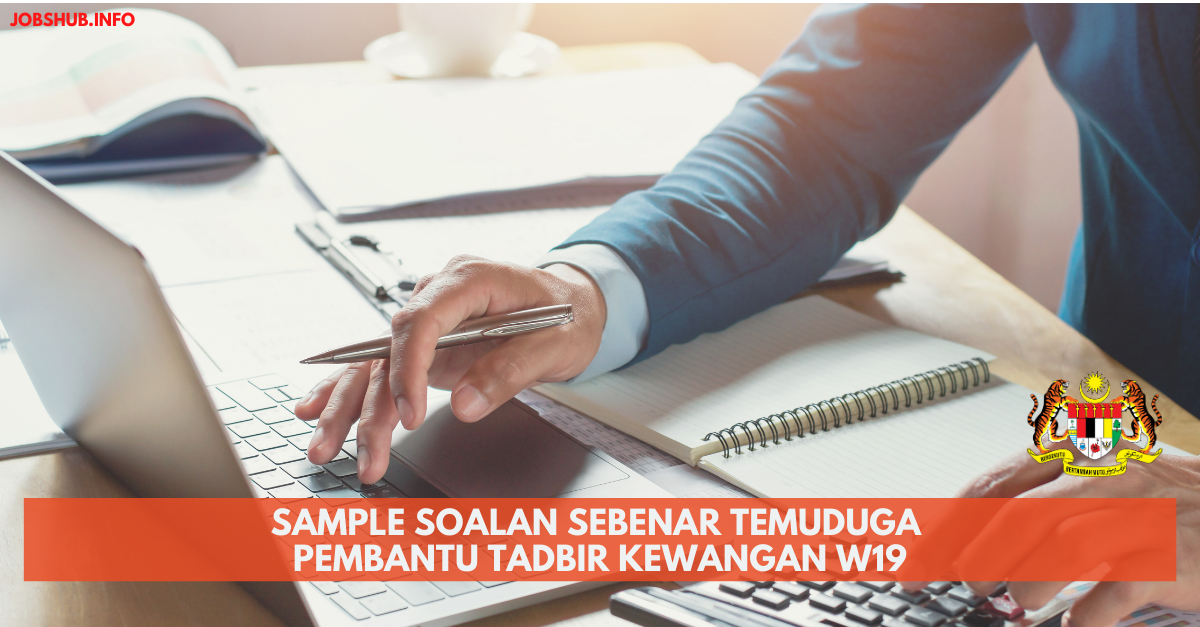 Contoh Soalan Sebenar Temuduga Pembantu Tadbir Kewangan W19