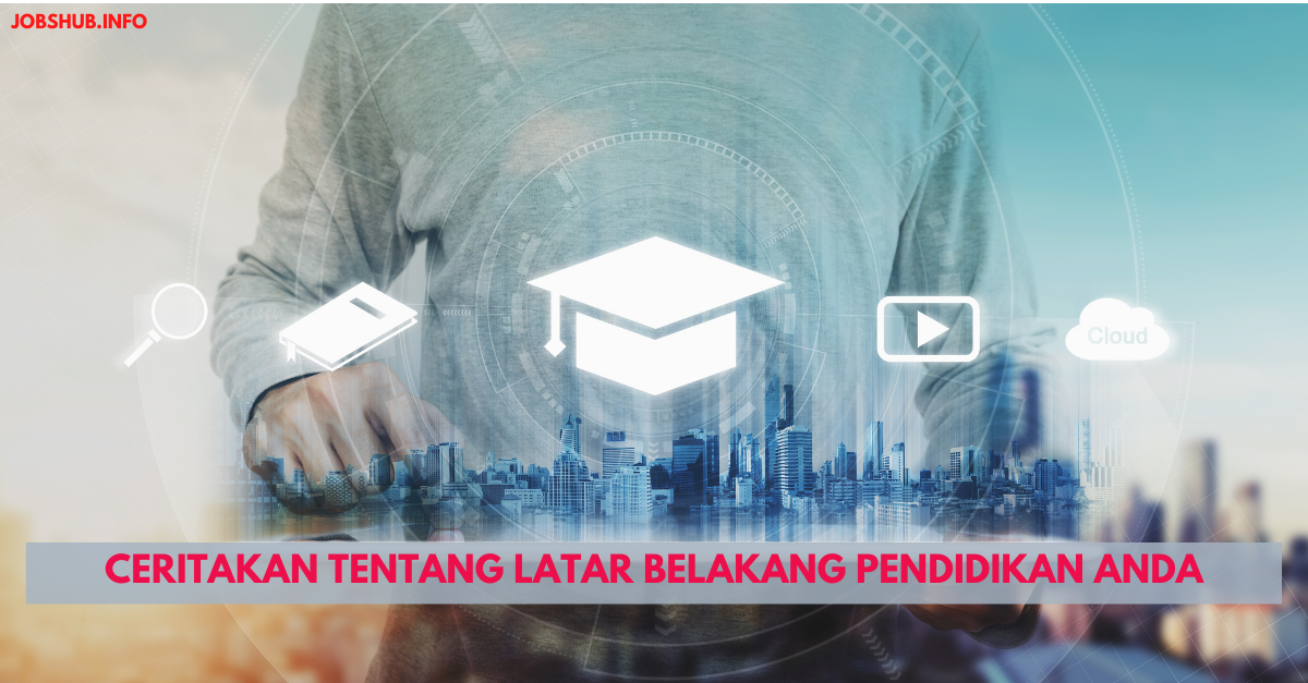 Ceritakan Tentang Latar Belakang Pendidikan Anda