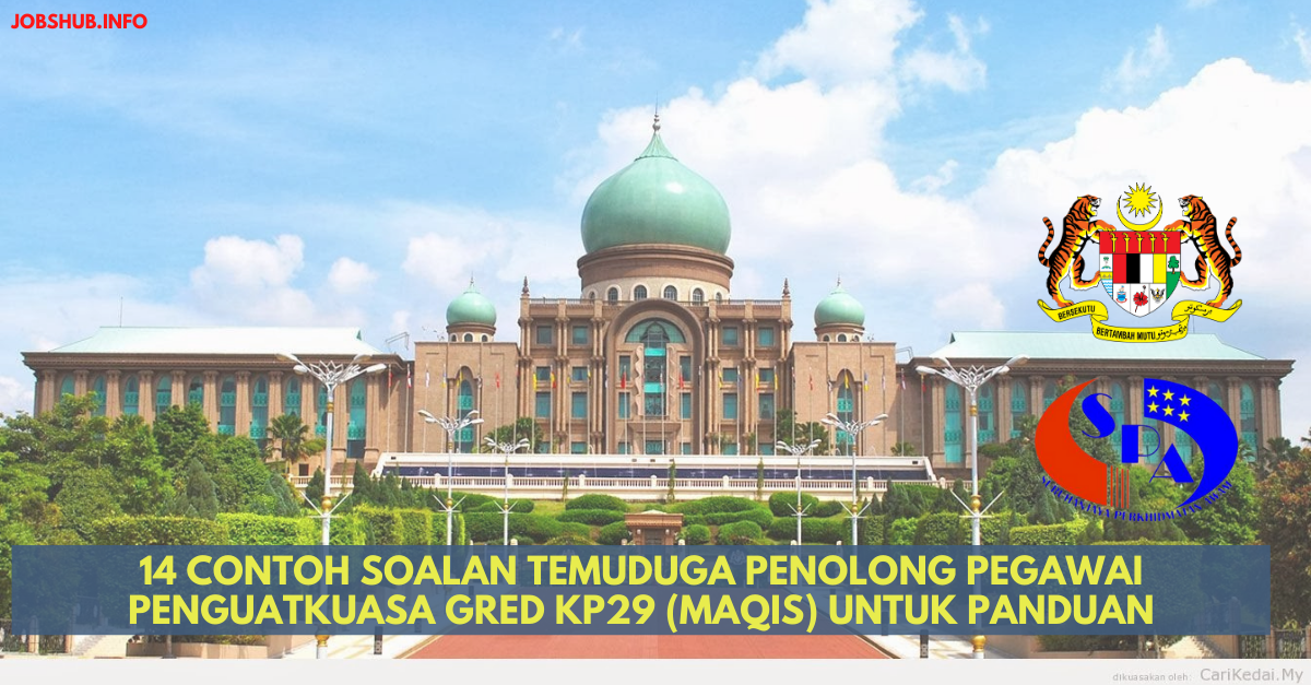 14 Contoh Soalan Temuduga Penolong Pegawai Penguatkuasa Gred KP29 (MAQIS) Untuk Panduan