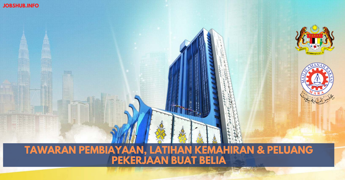 Tawaran Pembiayaan, Latihan Kemahiran & Peluang Pekerjaan Buat Belia