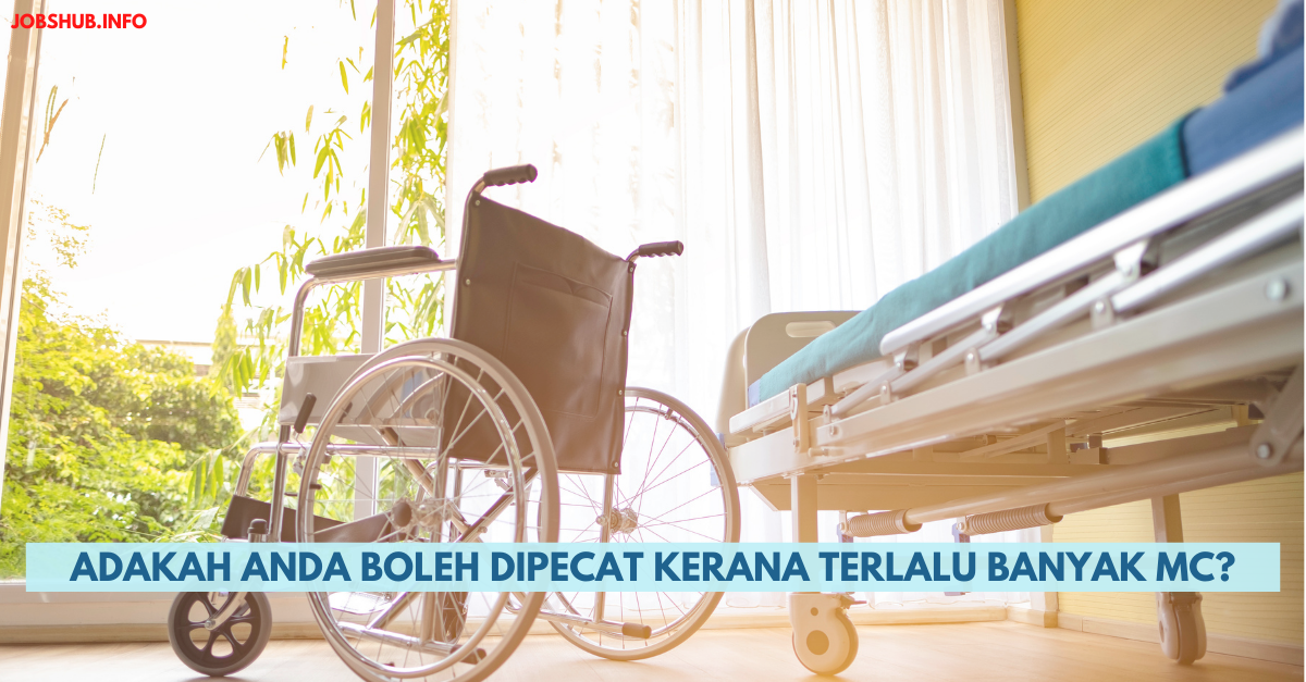 Adakah Anda Boleh Dipecat Kerana Terlalu Banyak MC?