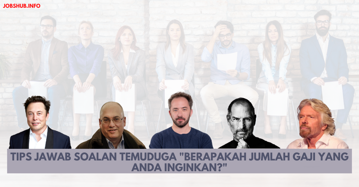 5 Soalan Favourite ”Billionaire” Dunia Ajukan Kepada Calon Pekerja Mereka Semasa Temuduga& Jawapan Yang Mereka Cari