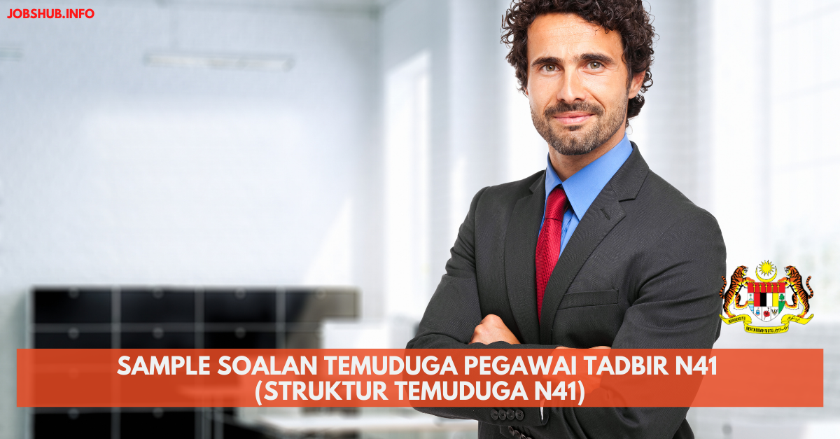 Sample Soalan Temuduga Pegawai Tadbir N41 (Struktur Temuduga N41)