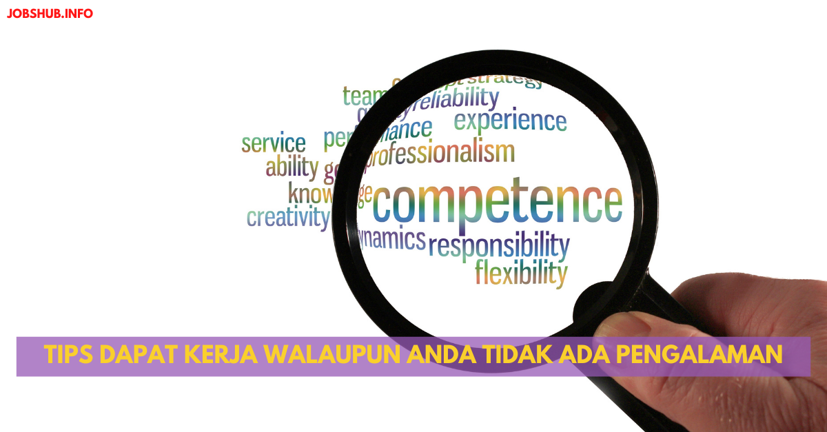 Tips Dapat Kerja Walaupun Anda Tidak Ada Pengalaman