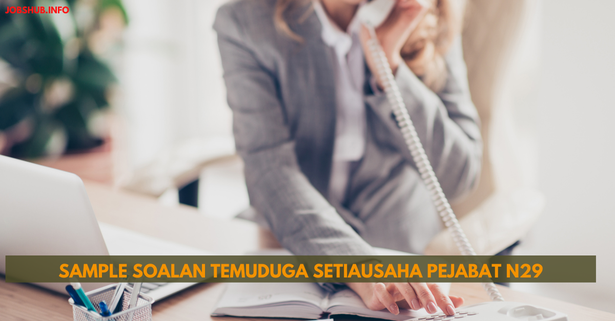 Sample Soalan Temuduga Setiausaha Pejabat N29