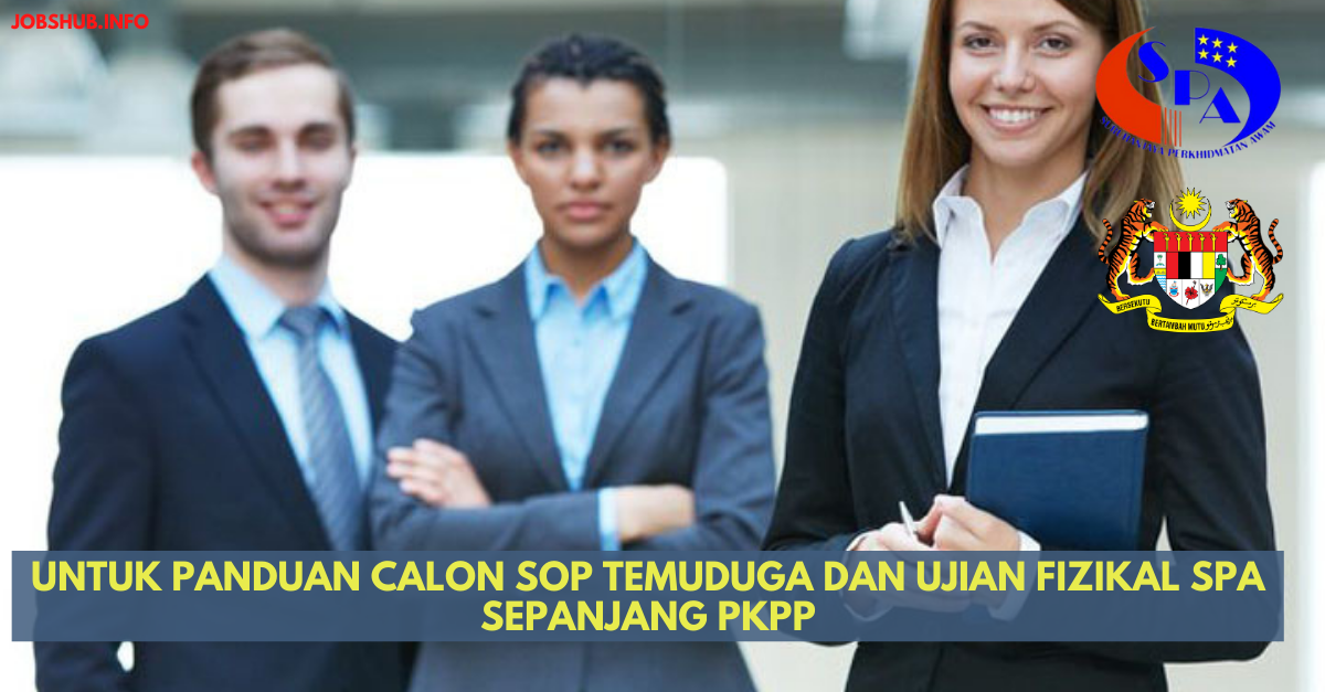 Untuk Panduan Calon SOP Temuduga Dan Ujian Fizikal SPA Sepanjang PKPP