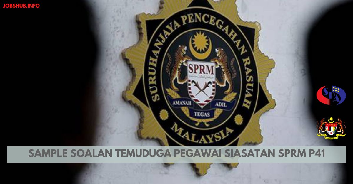 Sample Soalan Temuduga Pegawai Siasatan SPRM P41