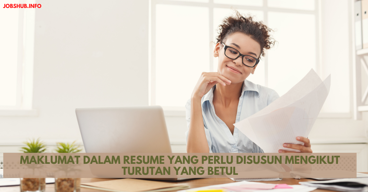 Maklumat Dalam Resume Yang Perlu Disusun Mengikut Turutan Yang Betul