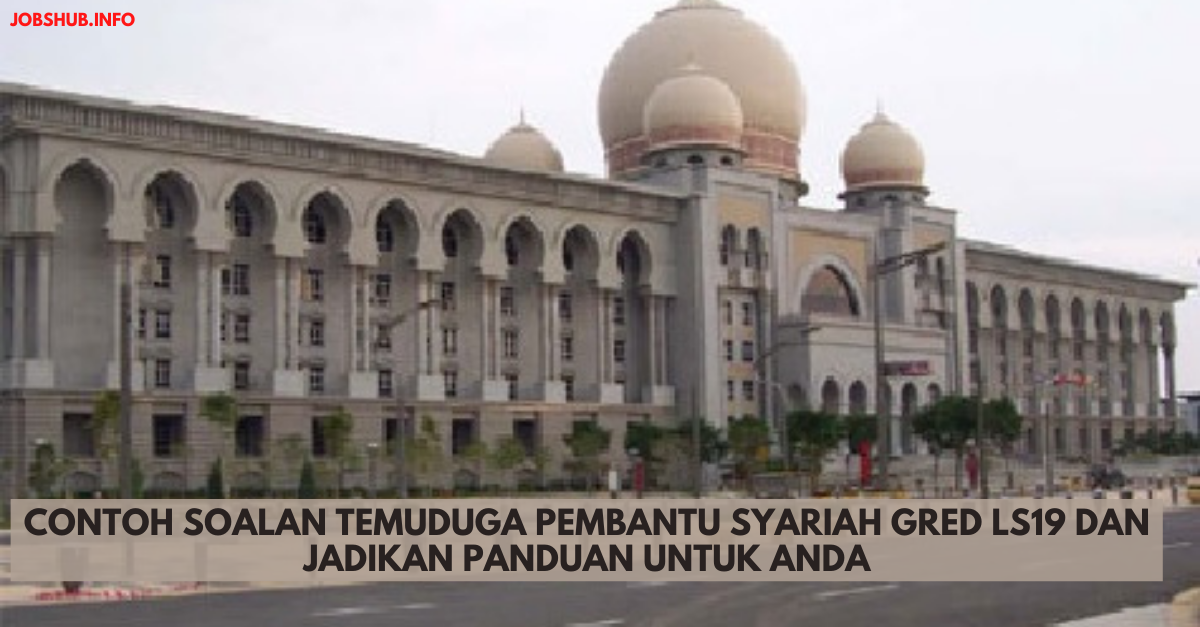 Contoh Soalan Temuduga Pembantu Syariah Gred LS19 Dan Jadikan Panduan Untuk Anda