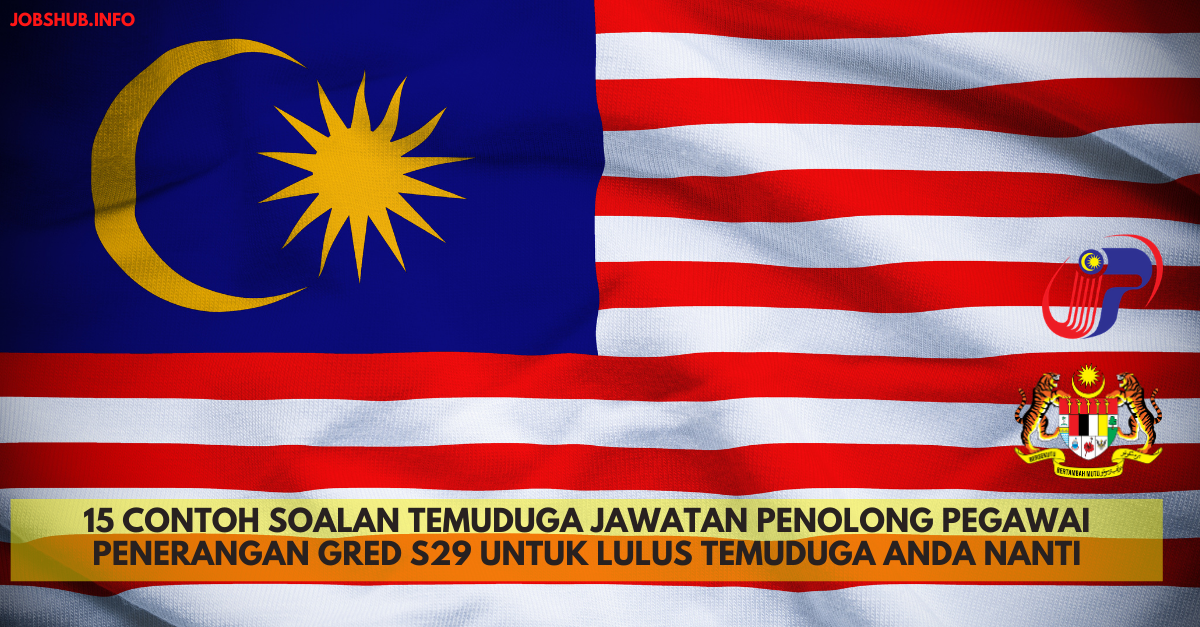 15 Contoh Soalan Temuduga Jawatan Penolong Pegawai Penerangan Gred S29 Untuk Lulus Temuduga Anda Nanti