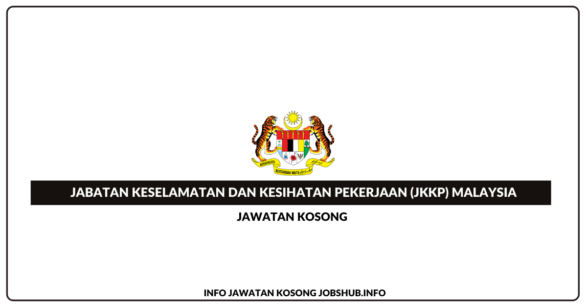 Jabatan Keselamatan Dan Kesihatan Pekerjaan (JKKP) Malaysia