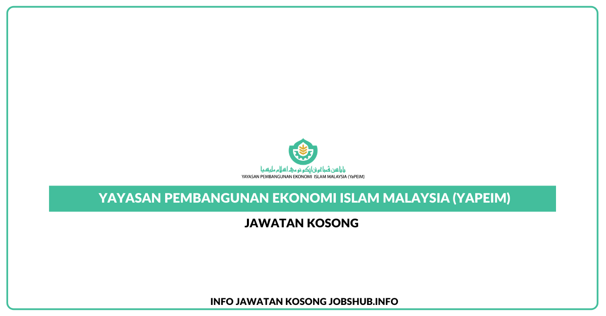 Jawatan Kosong Yayasan Pembangunan Ekonomi Islam Malaysia (YaPeim)