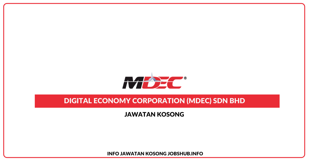 Malaysia Digital Economy Corporation (MDEC) / Pelbagai Kekosongan Jawatan