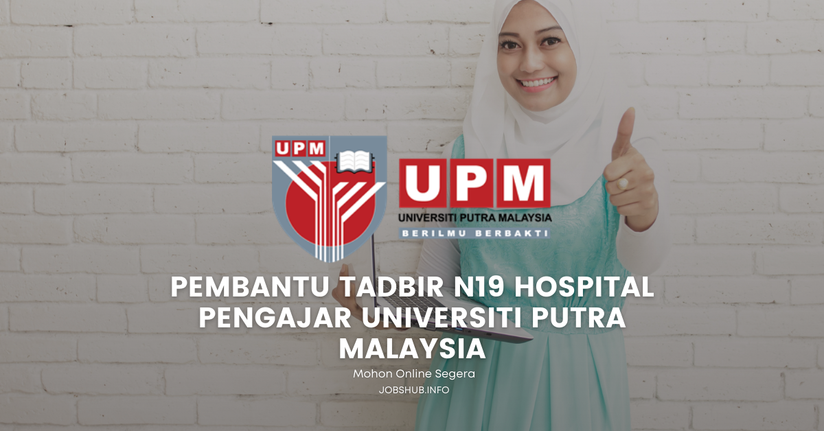 Pembantu Tadbir N19 Hospital Pengajar Universiti Putra Malaysia