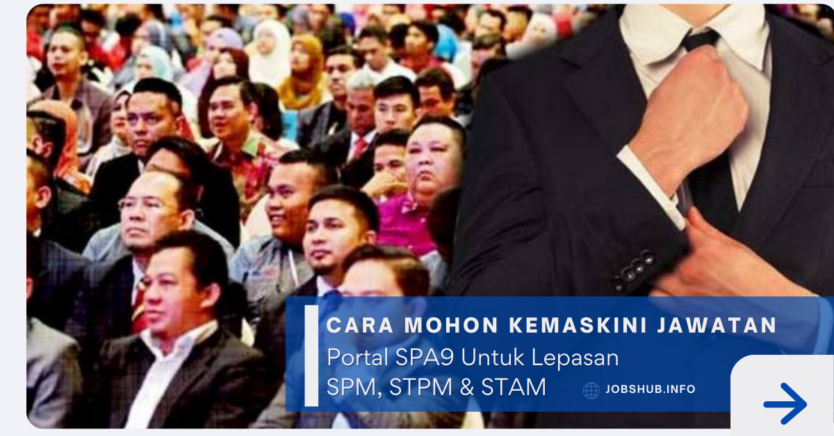 Cara Mohon Kemaskini Jawatan Kosong di Portal SPA9 Untuk Lepasan SPM, STPM & STAM