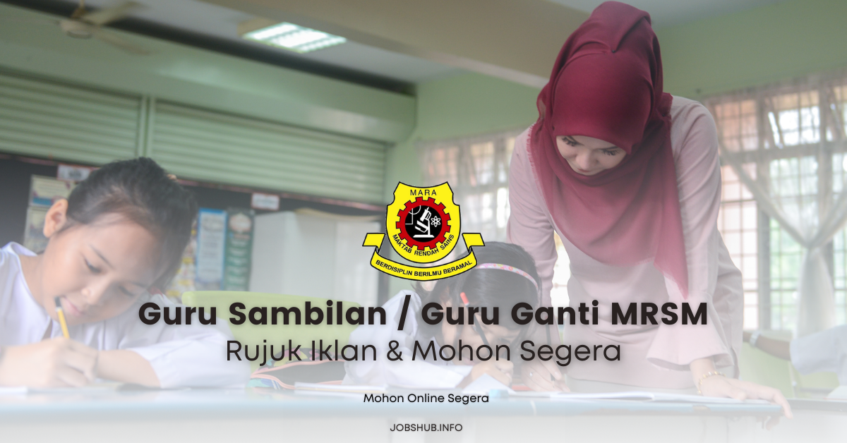 [Panggilan Akhir Mohon] Guru Sambilan & Guru Ganti MRSM