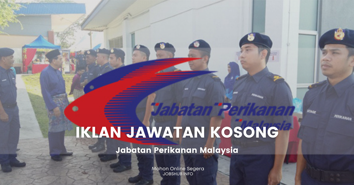 Jabatan Perikanan Malaysia / Ambilan Terbuka Seluruh Semenanjung Malaysia