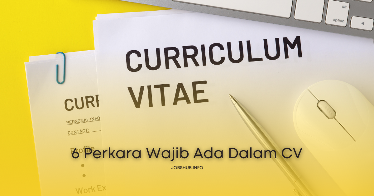 6 Perkara Wajib Ada Dalam CV. Ikut Tips Ini Untuk Upgrade Cover Letter Anda Sekarang