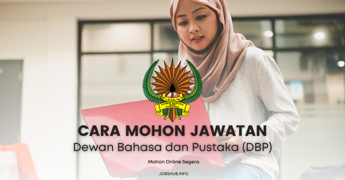 [Cara Mohon] Iklan Jawatan Dewan Bahasa dan Pustaka (DBP)
