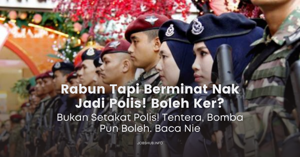 Rabun Tapi Berminat Nak Jadi Polis! Boleh Ker? Ok Baca Ni