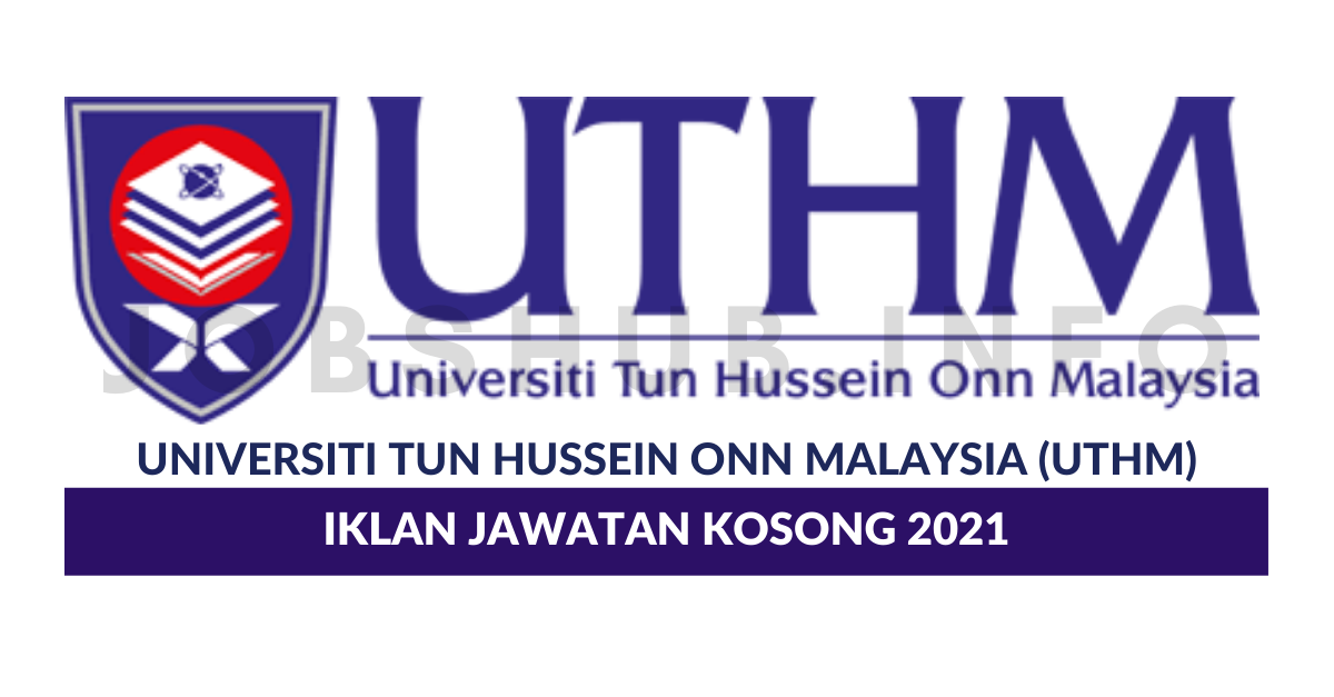 Iklan Jawatan Universiti Tun Hussein Onn Malaysia (UTHM)