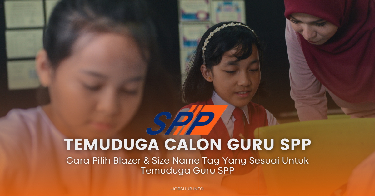 Cara Pilih Blazer & Size Name Tag Yang Sesuai Untuk Temuduga Guru SPP