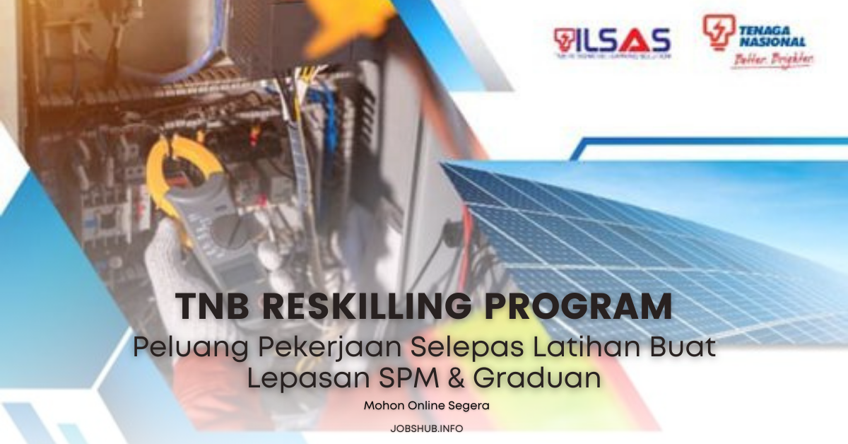 TNB Reskilling Program: Peluang Pekerjaan Selepas Latihan Buat Lepasan SPM & Graduan