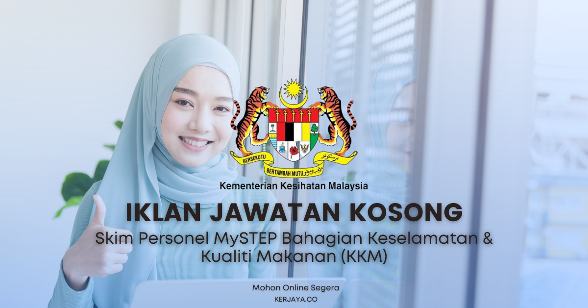 Skim Personel MySTEP Bahagian Keselamatan & Kualiti Makanan (KKM)