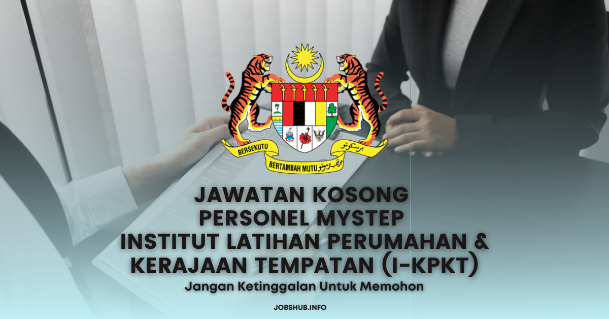 Institut Latihan Perumahan & Kerajaan Tempatan (I-KPKT) / Temuduga Terbuka Personel MySTEP
