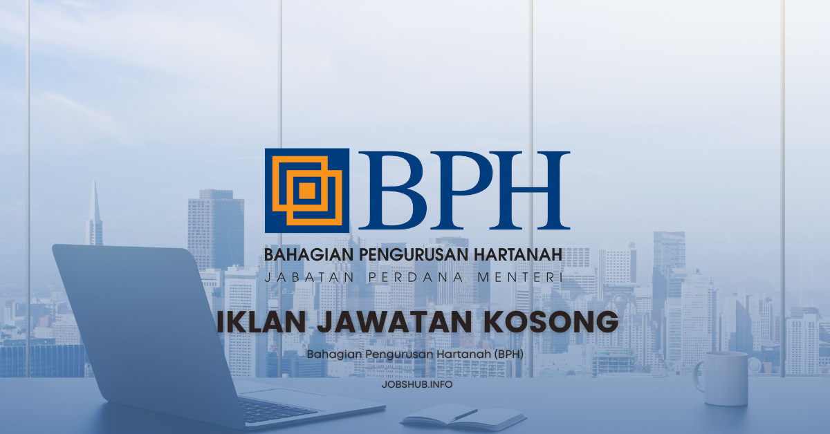Bahagian Pengurusan Hartanah (BPH) / Kekosongan Personel MySTEP Pembantu Operasi Gred N11