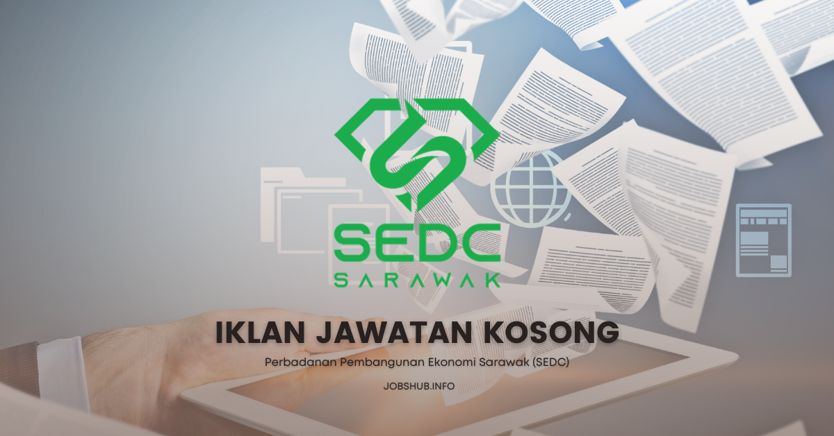 Perbadanan Pembangunan Ekonomi Sarawak (SEDC) / Kekosongan Pelbagai Jawatan