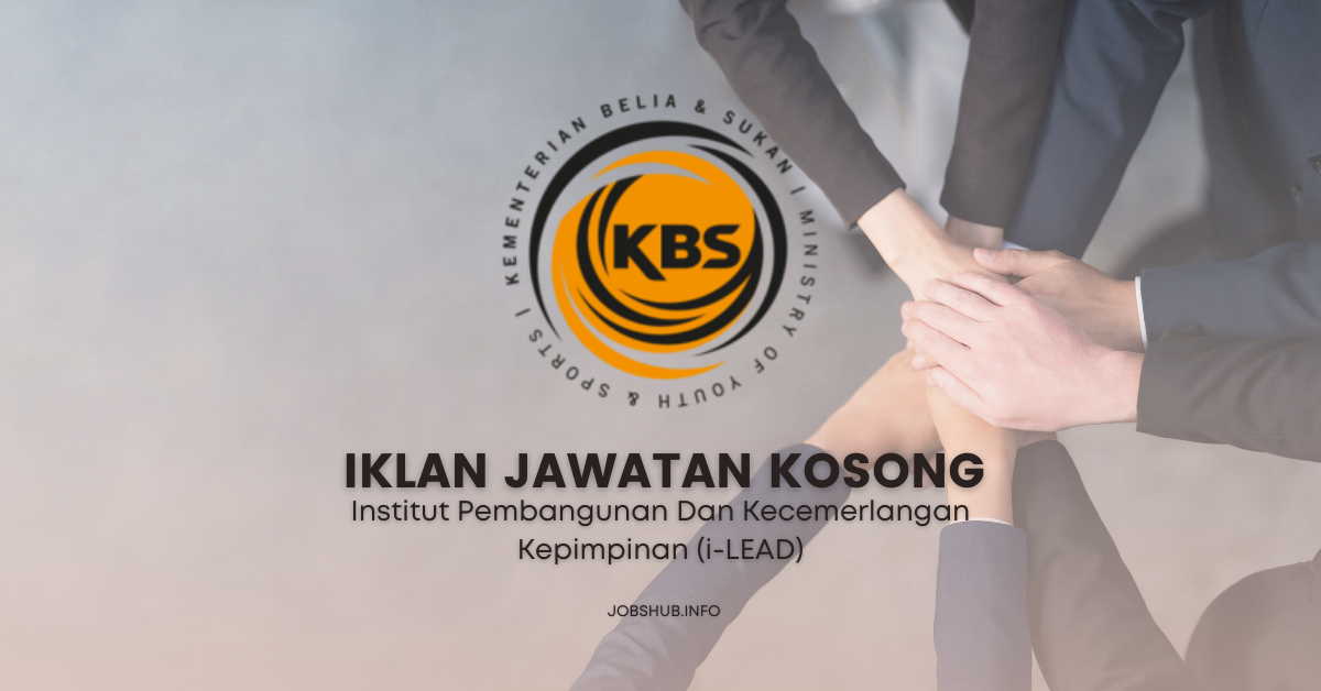 Institut Pembangunan Dan Kecemerlangan Kepimpinan (i-LEAD) / Kekosongan Pembantu Awam