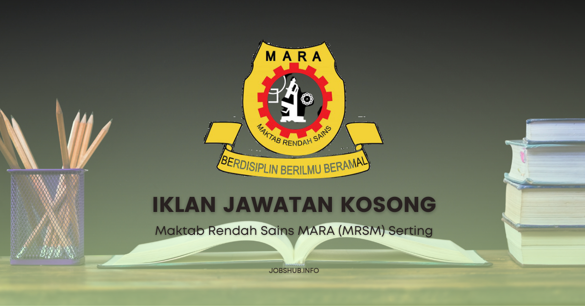 Maktab Rendah Sains MARA (MRSM) Serting / Kekosongan Guru Sambilan Bahasa Melayu